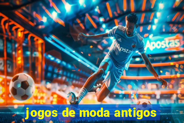 jogos de moda antigos